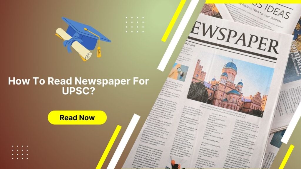 How to Read Newspapers for UPSC