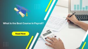 What Is the Best Course in Payroll