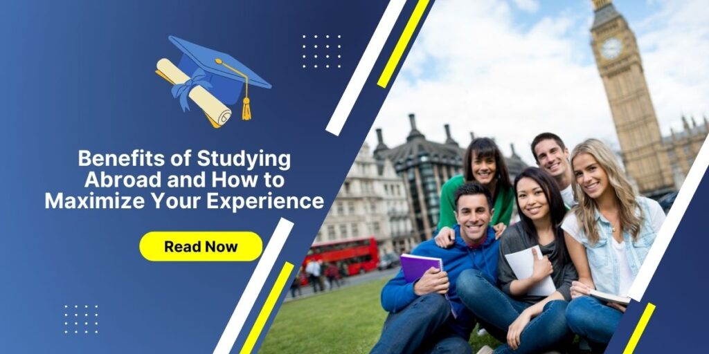 The Benefits of Studying Abroad and How to Maximise Your Experience
