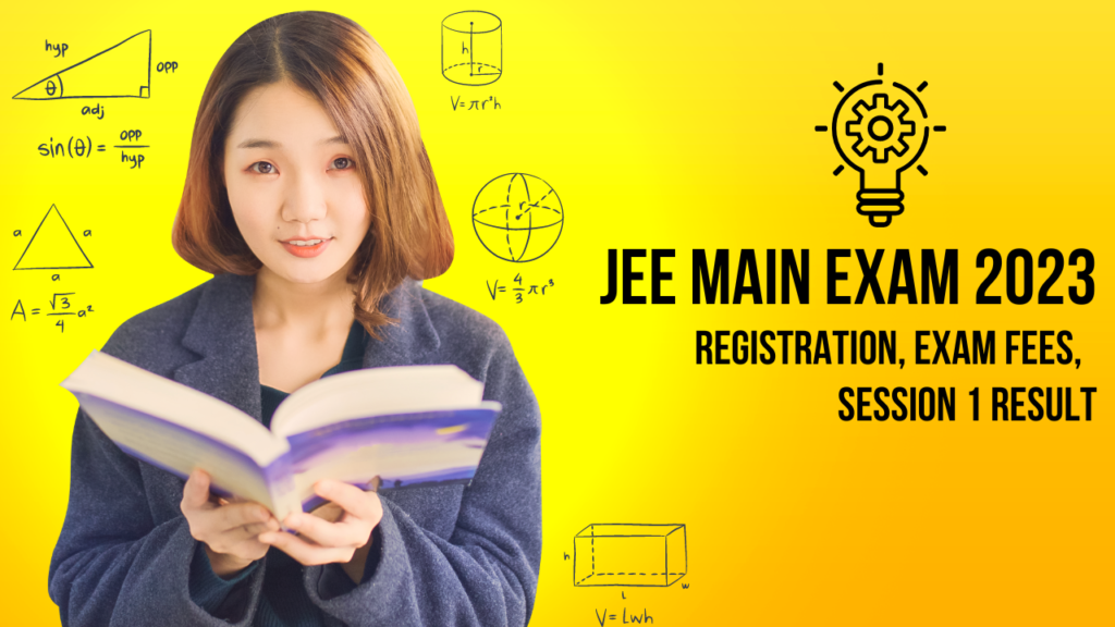 JEE Main Exam 2024: Registration Procedure, Exam Fees, Session 1 Result